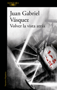 Volver La Vista Atrs / Retrospective