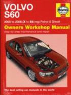 Volvo S60 Petrol and Diesel Service and Repair Manual: 2000 to 2008