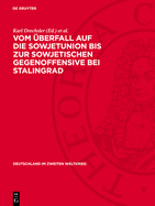 Vom ?berfall Auf Die Sowjetunion Bis Zur Sowjetischen Gegenoffensive Bei Stalingrad: (Juni 1941 Bis November 1942)