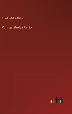 Vom Gastfreien Pastor - Hartleben, Otto Erich