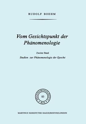 Vom Gesichtspunkt Der Phanomenologie: Zweiter Band Studien Zur Phanomelogie Der Epoche - Boehm, Rudolf