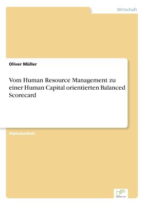 Vom Human Resource Management Zu Einer Human Capital Orientierten Balanced Scorecard - Muller, Oliver