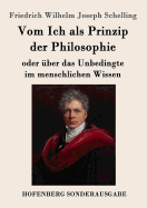 Vom Ich als Prinzip der Philosophie: oder ber das Unbedingte im menschlichen Wissen