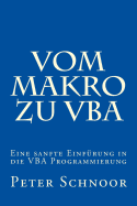 Vom Makro Zu VBA: Einfuehrung in Die Excel-Programmierung