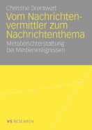 Vom Nachrichtenvermittler Zum Nachrichtenthema: Metaberichterstattung Bei Medienereignissen