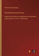 Vom Roroima zum Orinoco: Ergebnisse einer Reise in Nordbrasilien und Venezuela in den Jahren 1911-1913 - Fnfter Band