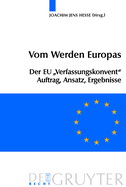 Vom Werden Europas: Der Europische Verfassungsvertrag: Konventsarbeit, Politische Konsensbildung, Materielles Ergebnis