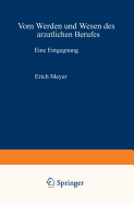 Vom Werden Und Wesen Des rztlichen Berufes: Eine Entgegnung