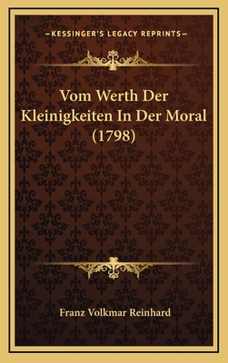 Vom Werth Der Kleinigkeiten in Der Moral (1798) - Reinhard, Franz Volkmar