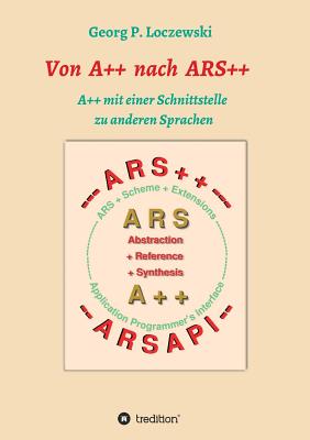 Von A++ nach ARS++: A++ mit einer Schnittstelle zu anderen Programmiersprachen - Loczewski, Georg P