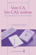 Von CA Bis Cas Online: Datenbanken in Der Chemie - Schulz, Hedda, and Hinze, M R (Foreword by), and Georgy, Ursula