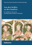 Von Den Welfen Zu Den Staufern: Der Tod Welfs VII. 1167 Und Die Grundlegung Oberschwabens Im Mittelalter