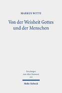 Von der Weisheit Gottes und der Menschen: Studien zur israelitisch-judischen Weisheit