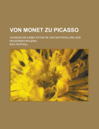 Von Monet Zu Picasso: Grundzuge Einer Asthetik Und Entwicklung Der Modernen Malerei (Classic Reprint)