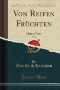 Von Reifen Frchten, Vol. 2: Meiner Verse (Classic Reprint)