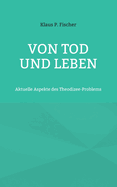 Von Tod und Leben: Aktuelle Aspekte des Theodizee-Problems