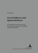 Von Verklaerern Und Spielverderbern: Eine Vergleichende Untersuchung Neuerer Theaterstuecke Peter Handkes Und Elfriede Jelineks