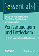 Von Verteidigern und Entdeckern: Ein neuer Identit?tskonflikt in Europa