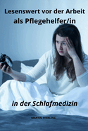 Vor der Arbeit als Pflegehelfer/in in der Schlafmedizin zu lesen