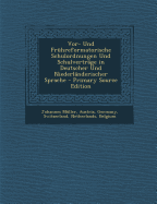 VOR- Und Fruhreformatorische Schulordnungen Und Schulvertrage in Deutscher Und Niederlanderischer Sprache