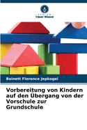 Vorbereitung von Kindern auf den bergang von der Vorschule zur Grundschule