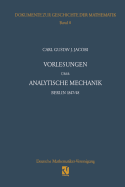 Vorlesungen ber Analytische Mechanik: Berlin 1847/48 Nach Einer Mitschrift Von Wilhelm Scheibner