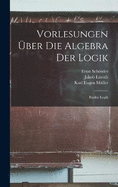 Vorlesungen ber Die Algebra Der Logik: Exakte Logik