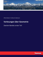 Vorlesungen ?ber Geometrie: Zweiten Bandes erster Teil