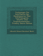 Vorlesungen Fur Schiffsarzte Der Handelsmarine Uber Schiffshygiene, Schiffs- Und Tropenkrankheiten - Nocht, Albrecht Eduard Bernhard