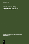 Vorlesungen I: Schrift Fr Die Kandidatur Am Collge de France. Lob Der Philosophie. Vorlesungszusammenfassungen (Collge de France 1952-1960). Die Humanwissenschaften Und Die Phnomenologie