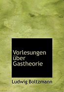 Vorlesungen Uber Gastheorie