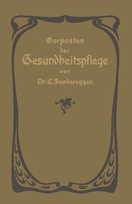 Vorposten Der Gesundheitspflege - Sonderegger, Jakob Laurenz, and Haffter, Elias (Adapted by)