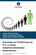 Vorschlag zur Einfhrung von P+L in einem metallverarbeitenden Unternehmen