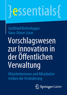 Vorschlagswesen zur Innovation in der ?ffentlichen Verwaltung: Mitarbeiterinnen und Mitarbeiter treiben die Ver?nderung