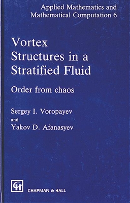 Vortex Structures in a Stratified Fluid: Order from Chaos - Voropayev, Sergey I, and Afanasyev, Y D