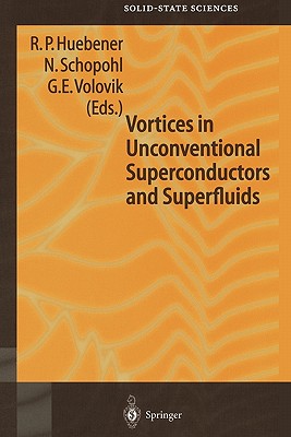 Vortices in Unconventional Superconductors and Superfluids - Huebener, R.P. (Editor), and Schopohl, N. (Editor), and Volovik, G.E. (Editor)