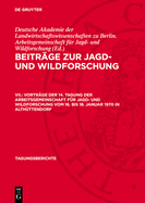 Vortrge Der 14. Tagung Der Arbeitsgemeinschaft Fr Jagd- Und Wildforschung Vom 16. Bis 18. Januar 1970 in Althttendorf