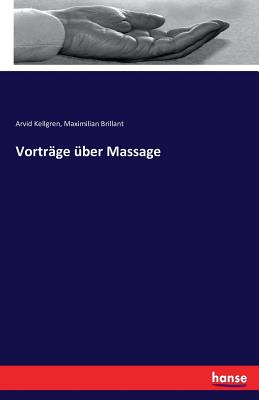 Vortrage uber Massage - Kellgren, Arvid, and Brillant, Maximilian