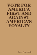 Vote for America First and Against America's Foyalty