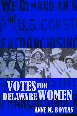 Votes for Delaware Women - Boylan, Anne M