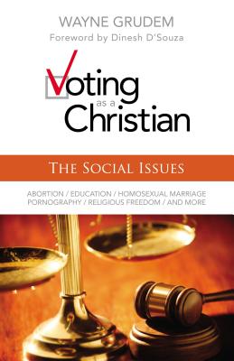 Voting as a Christian: The Social Issues - Grudem, Wayne A