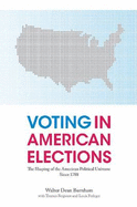 Voting in American Elections: The Shaping of the American Political Universe Since 1788 - Burnham, Walter Dean