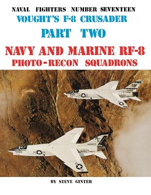 Vought's F-8 Crusader - Part 2 - Ginter, Steve