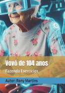 Vov? de 104 anos: Fazendo Exerc?cios