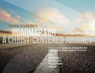Voyag Institute's Roadmap for a Christ-Centered Journey - Multiple Authors