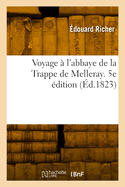 Voyage  l'abbaye de la Trappe de Melleray. 5e dition