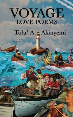 Voyage: A Poetry Chapbook - Akinyemi, Tolu' a