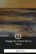 Voyage Au Centre de la Terre