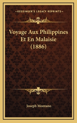 Voyage Aux Philippines Et En Malaisie (1886) - Montano, Joseph