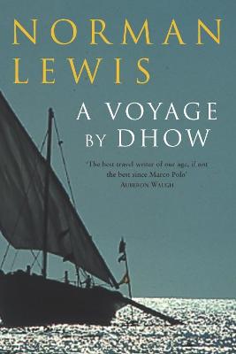 Voyage by Dhow - Lewis, Norman